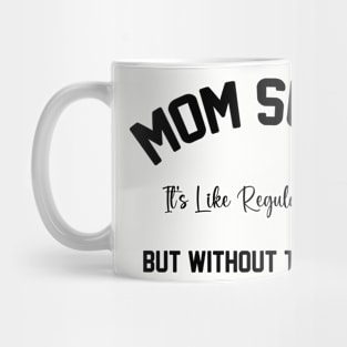 Mom Sleep It's Like Regular Sleep But Without The Sleep Mom Sleep Definition Mug